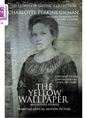 海外直订The Yellow Wallpaper and Other Stories: The Complete Gothic Collection 黄色墙纸和其他故事：完整的哥特式收藏