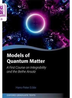 海外直订Models of Quantum Matter: A First Course on Integrability and the Bethe Ansatz 量子物质模型：关于可积性和Be