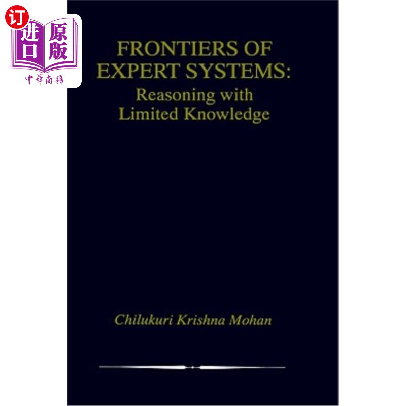 海外直订Frontiers of Expert Systems: Reasoning with Limited Knowledge 专家系统前沿:有限知识推理