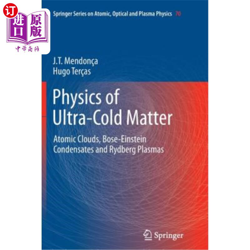 海外直订Physics of Ultra-Cold Matter: Atomic Clouds, Bose-Einstein Condensates and Rydbe 超冷物质物理学：原子云、玻