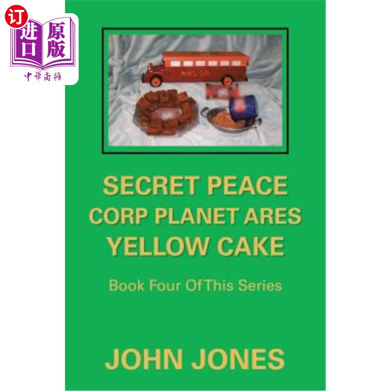 海外直订Secret Peace Corp Planet Ares Yellow Cake: Book Four of This Series 秘密和平公司星球战神黄蛋糕：本系列第四