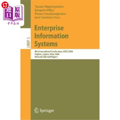 海外直订Enterprise Information Systems: 8th International Conference, Iceis 2006, Paphos企业信息系统:第8届国际会议