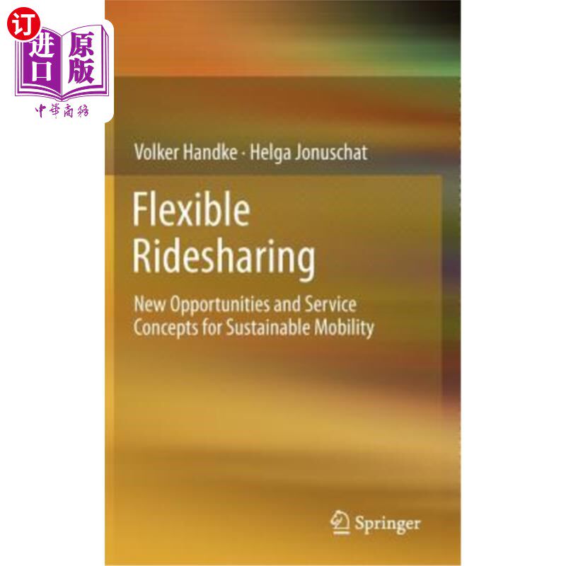 海外直订Flexible Ridesharing: New Opportunities and Service Concepts for Sustainable Mob 灵活的拼车:可持续出行的新