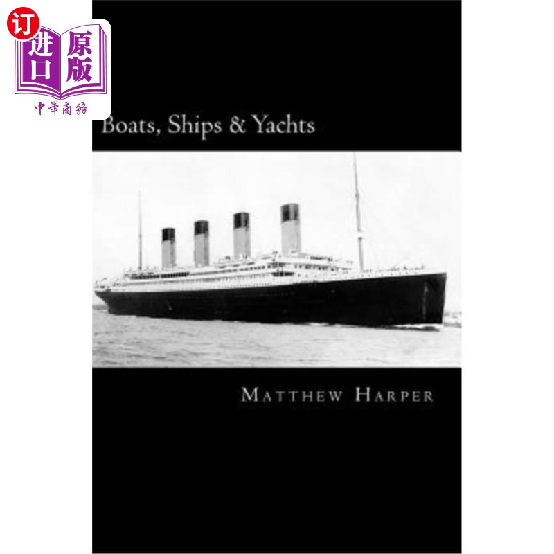 海外直订Boats, Ships & Yachts: A Fascinating Book Containing Facts, Trivia, Images & Mem 船、船和游艇：一本包含事实