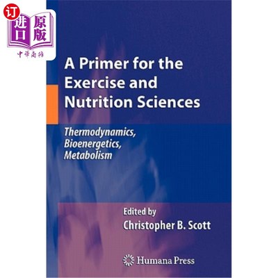 海外直订医药图书A Primer for the Exercise and Nutrition Sciences: Thermodynamics, Bioenergetics, 运动与营养科学入门