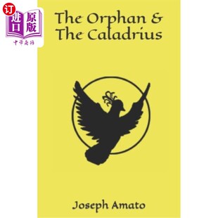 海外直订The Orphan and The Caladrius 孤儿和卡拉德鲁斯