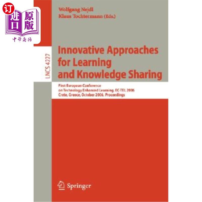 海外直订Innovative Approaches for Learning and Knowledge Sharing: First European Confere 学习和知识共享的创新方法：