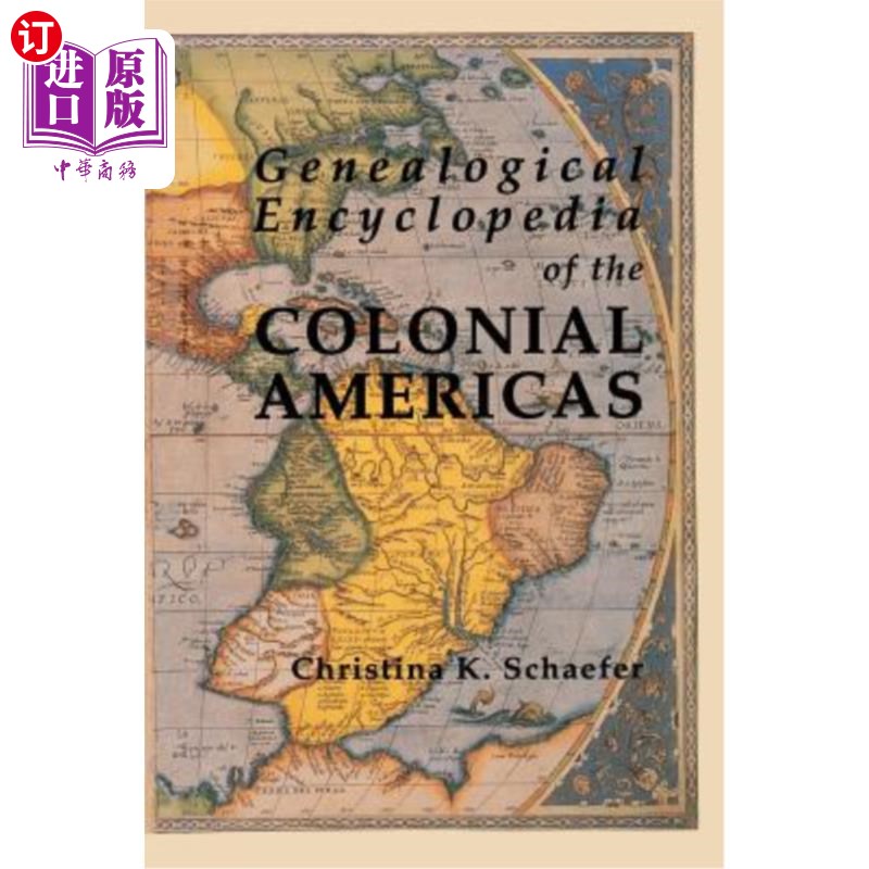 海外直订Genealogical Encyclopedia of the Colonial Americas. a Complete Digest of the Rec 美洲殖民地的族谱百科全书。