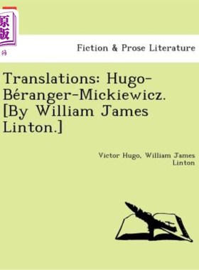海外直订Translations: Hugo-Be Ranger-Mickiewicz. [By William James Linton.] 翻译：雨果是流浪者米基维茨。[作者：威廉