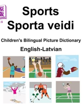 海外直订English-Latvian Sports / Sporta veidi Children's Bilingual Picture Dictionary 英语-拉脱维亚体育/ Sp
