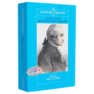 The Cambridge Companion to Kant and Modern Philosophy 英文原版 剑桥哲学指南系列 解读康德和现代哲学 【中商原版】