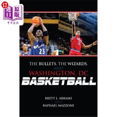 海外直订The Bullets, the Wizards, and Washington, DC, Basketball 子弹队，奇才队，华盛顿特区篮球队