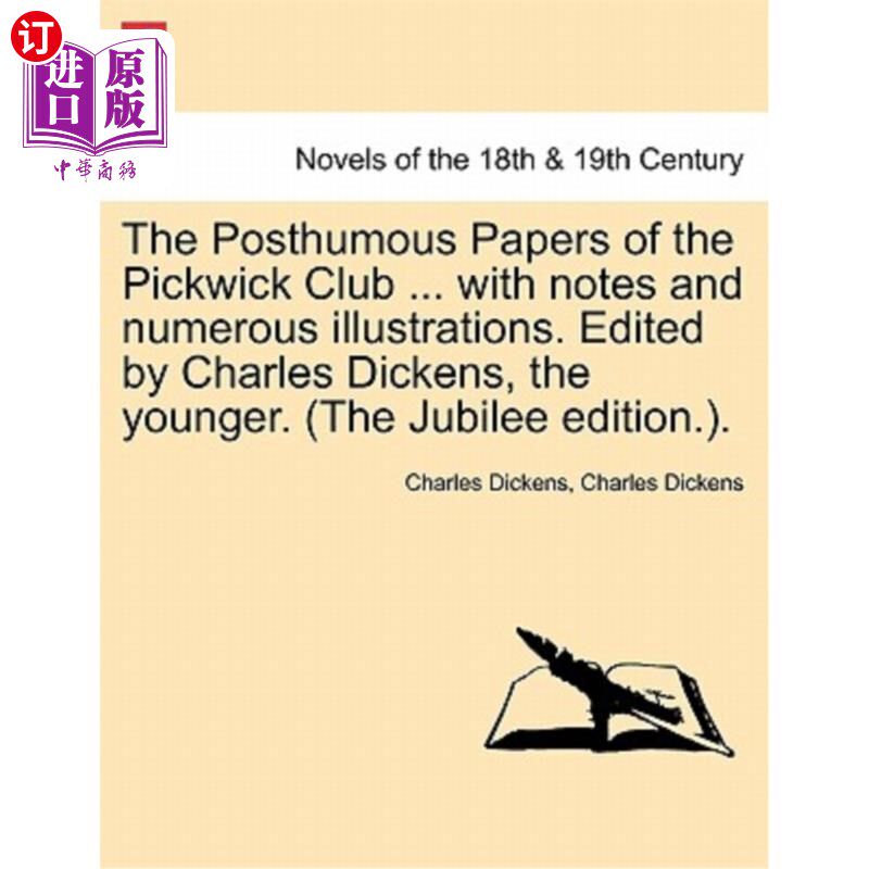 海外直订The Posthumous Papers of the Pickwick Club ... with Notes and Numerous Illustrat 匹克威克俱乐部的遗书。。。