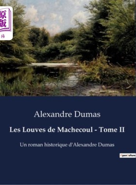 海外直订法语 Les Louves de Machecoul - Tome II: Un roman historique d'Alexandre Dumas 马切库尔的卢夫 - 多美二：大仲