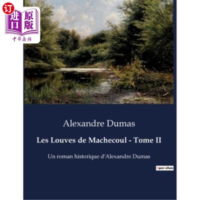 海外直订法语 Les Louves de Machecoul - Tome II: Un roman historique d'Alexandre Dumas 马切库尔的卢夫 - 多美二：大仲