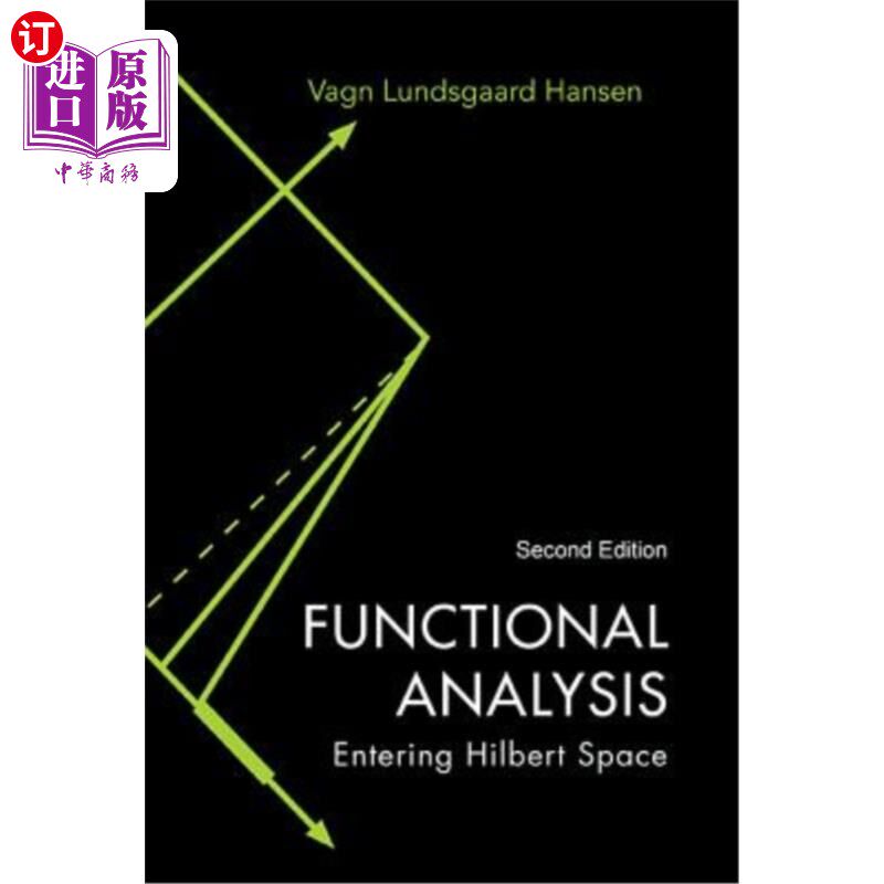 海外直订Functional Analysis: Entering Hilbert Space (Second Edition) 功能分析：进入希尔伯特空间（第二版）