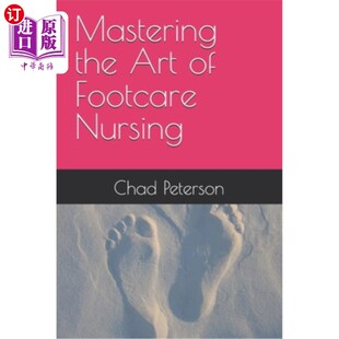 海外直订医药图书Mastering the Art of Footcare Nursing 掌握足部护理的艺术