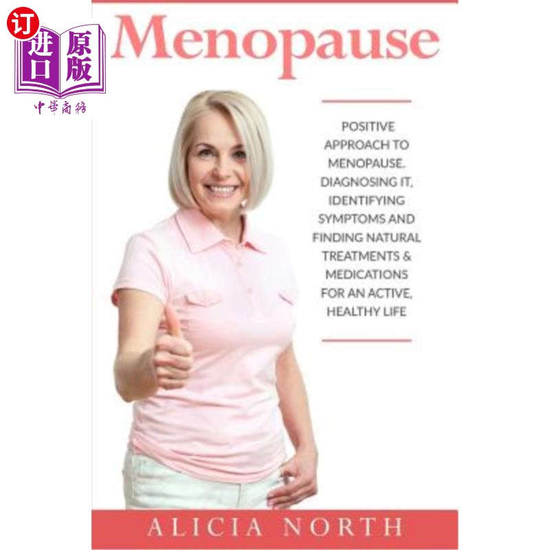 海外直订医药图书Menopause: A Positive Approach to Menopause. Diagnosing It, Identifying Symptoms 绝经:绝经的积极途