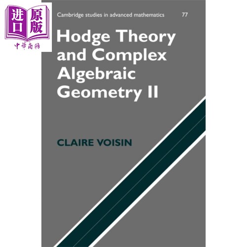 Hodge Theory and Complex Algebraic Geometry II Volume 2 英文原版 霍奇理论与复代数几何 第二卷 Claire Voisin【中商原?