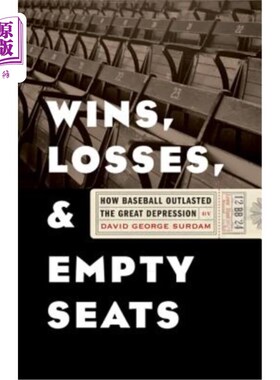 海外直订Wins, Losses, and Empty Seats: How Baseball Outlasted the Great Depression 赢，输，空位:棒球如何度过大萧条