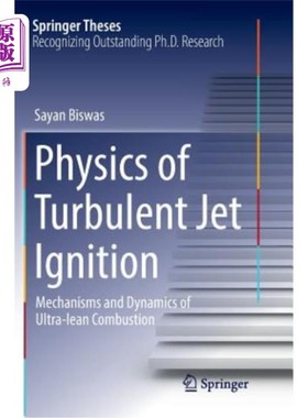 海外直订Physics of Turbulent Jet Ignition: Mechanisms and Dynamics of Ultra-Lean Combust 湍流射流点火物理：超贫燃烧