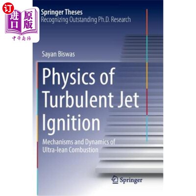 海外直订Physics of Turbulent Jet Ignition: Mechanisms and Dynamics of Ultra-Lean Combust 湍流射流点火物理：超贫燃烧