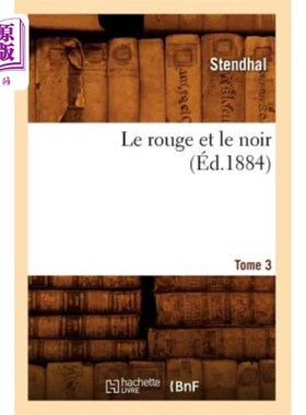 海外直订法语 Le Rouge Et Le Noir. Tome 3 (éd.1884) 红色和黑色。第三卷(1884年版)