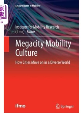 海外直订Megacity Mobility Culture: How Cities Move on in a Diverse World 超大城市流动文化:城市如何在一个多元化的世