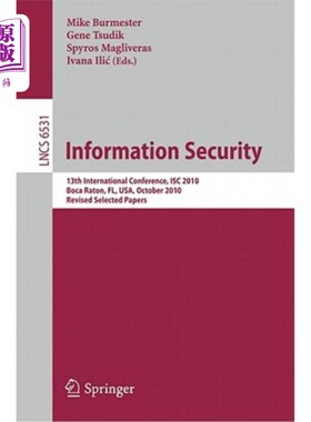 海外直订Information Security: 13th International Conference, Isc 2010, Boca Raton, Fl, U 信息安全：第13届国际会议，