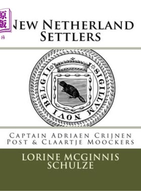 海外直订New Netherland Settlers: Captain Adriaen Crijnen Post & Claartje Moockers 新荷兰移民:船长Adriaen C