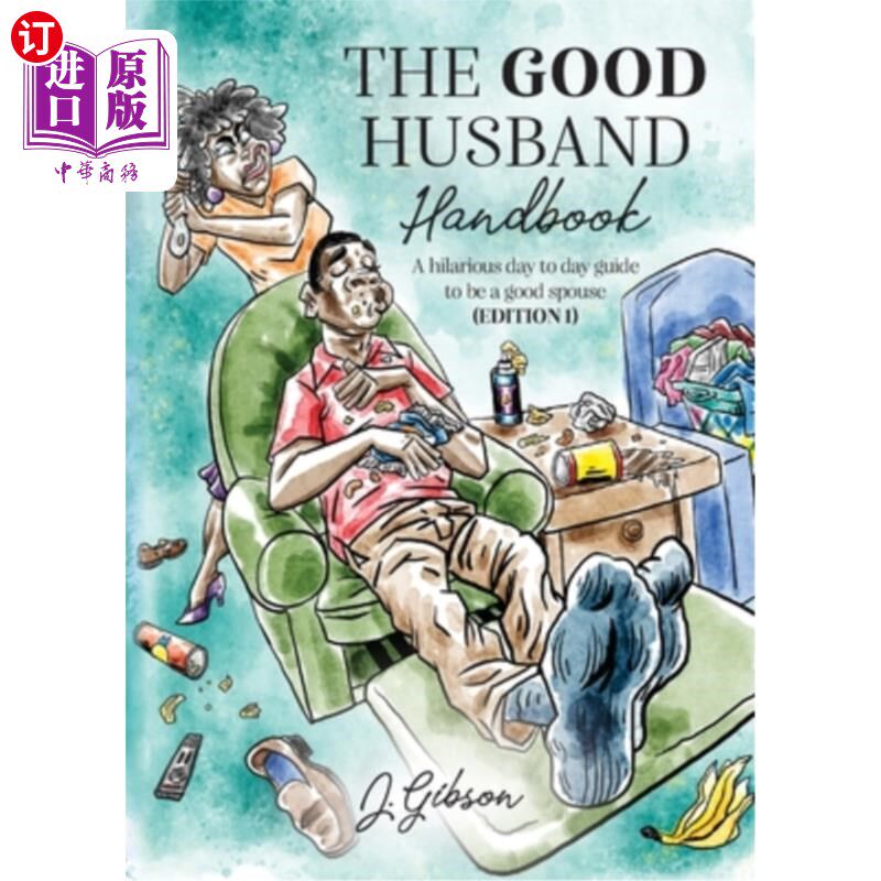 海外直订The Good Husband Handbook Edition I: A hilarious day to day guide to be a good s 好丈夫手册第一版:一个搞笑