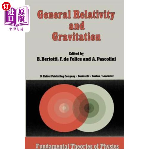 海外直订General Relativity and Gravitation: Invited Papers and Discussion Reports of the 广义相对论与引力：第十届广