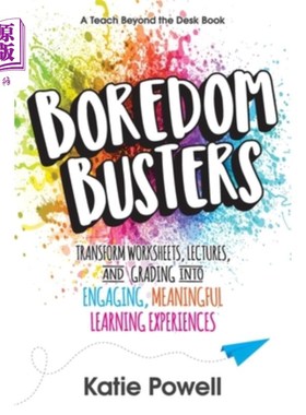 海外直订Boredom Busters: Transform Worksheets, Lectures, and Grading into Engaging, Mean 无聊克克者:将工作表、讲座