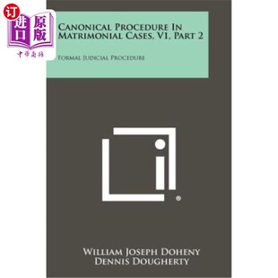 海外直订Canonical Procedure in Matrimonial Cases, V1, Part 2: Formal Judicial Procedure 婚姻案件规范程序，v1，第2部