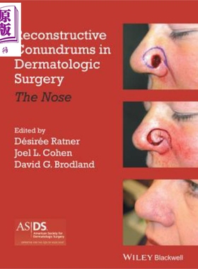 皮肤外科的重构难题 Reconstructive Conundrums In Dermatologic Surgery The Nose Desiree Ratner 英文原版【中商原版】wi