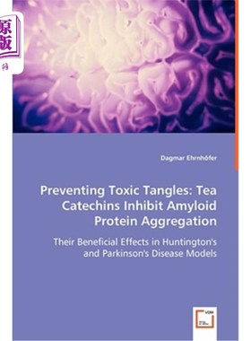 海外直订医药图书Preventing Toxic Tangles: Tea Catechins Inhibit Amyloid Protein Aggregation 防止有毒缠结:茶儿茶素抑