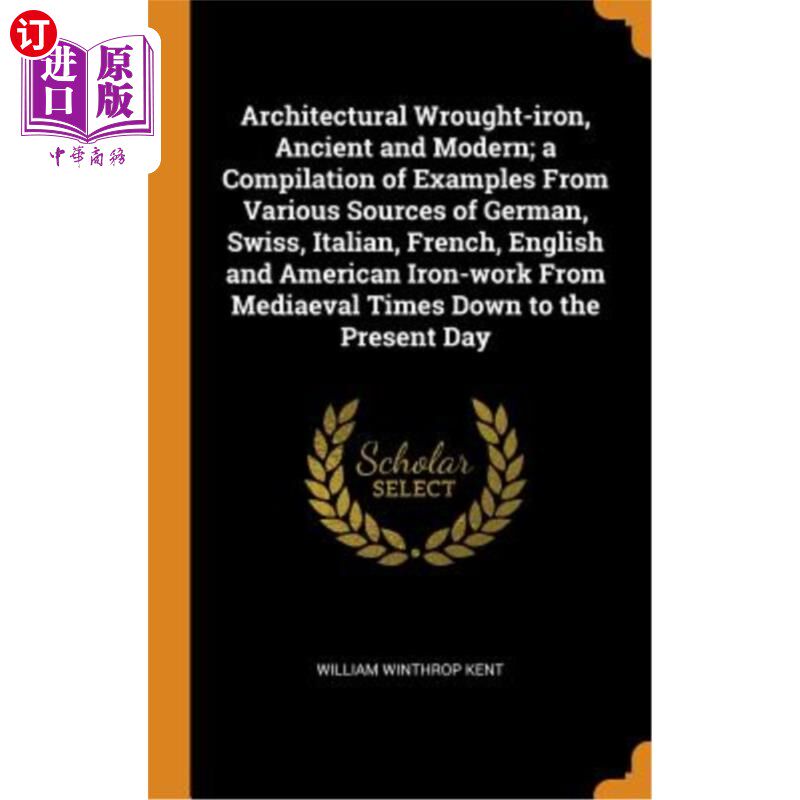 modern; a compilation of examples from v 古代和现代建筑用熟铁