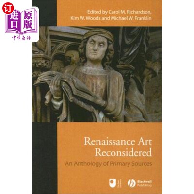 海外直订Renaissance Art Reconsidered: An Anthology of Primary Sources 文艺复兴时期的艺术再思考:原始资料选集