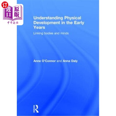 海外直订Understanding Physical Development in the Early Years: Linking Bodies and Minds 理解早期的身体发育:连接身体