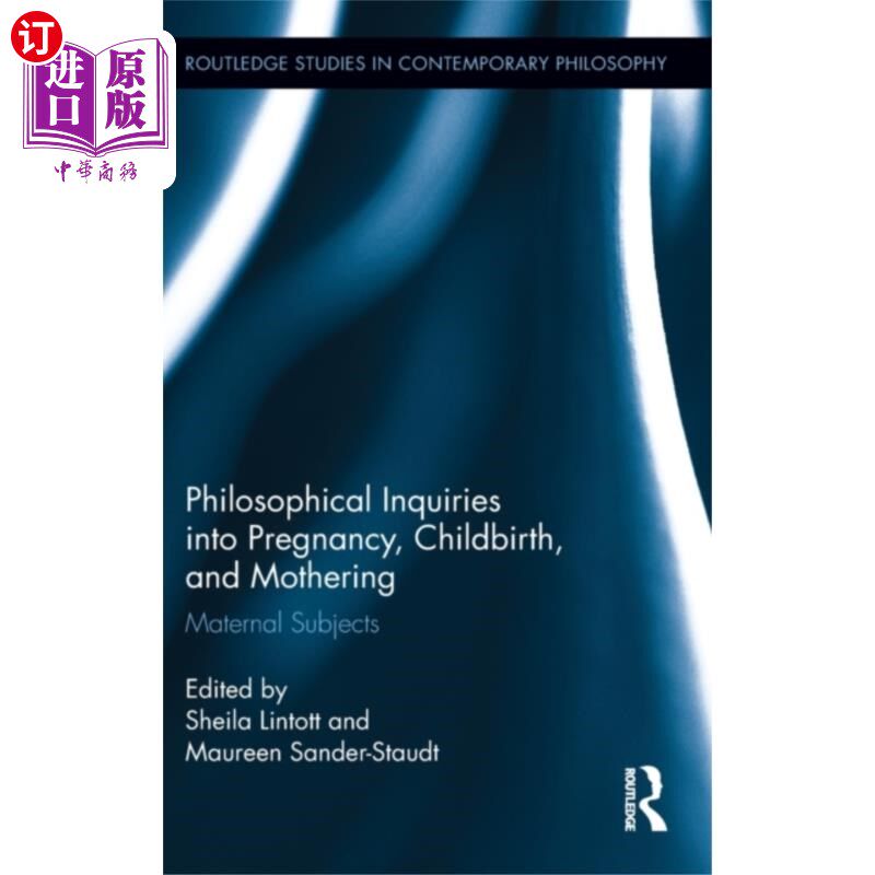 海外直订Philosophical Inquiries into Pregnancy, Childbir... 对怀孕、分娩和育儿的哲学探讨