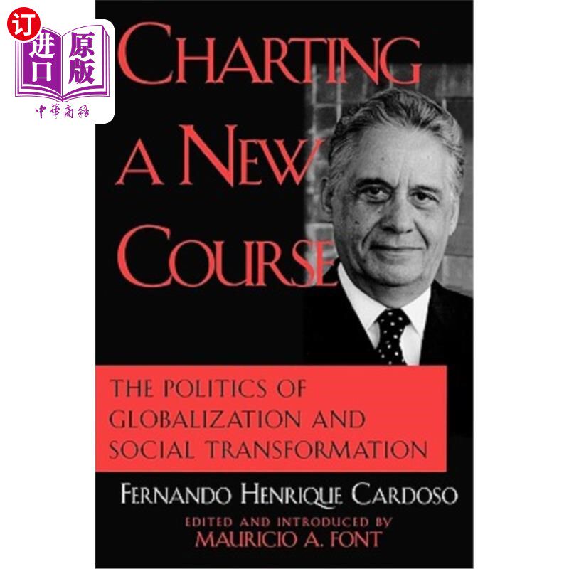 海外直订Charting a New Course: The Politics of Globalization and Social Transformation 规划一条新路线：全球化和社会