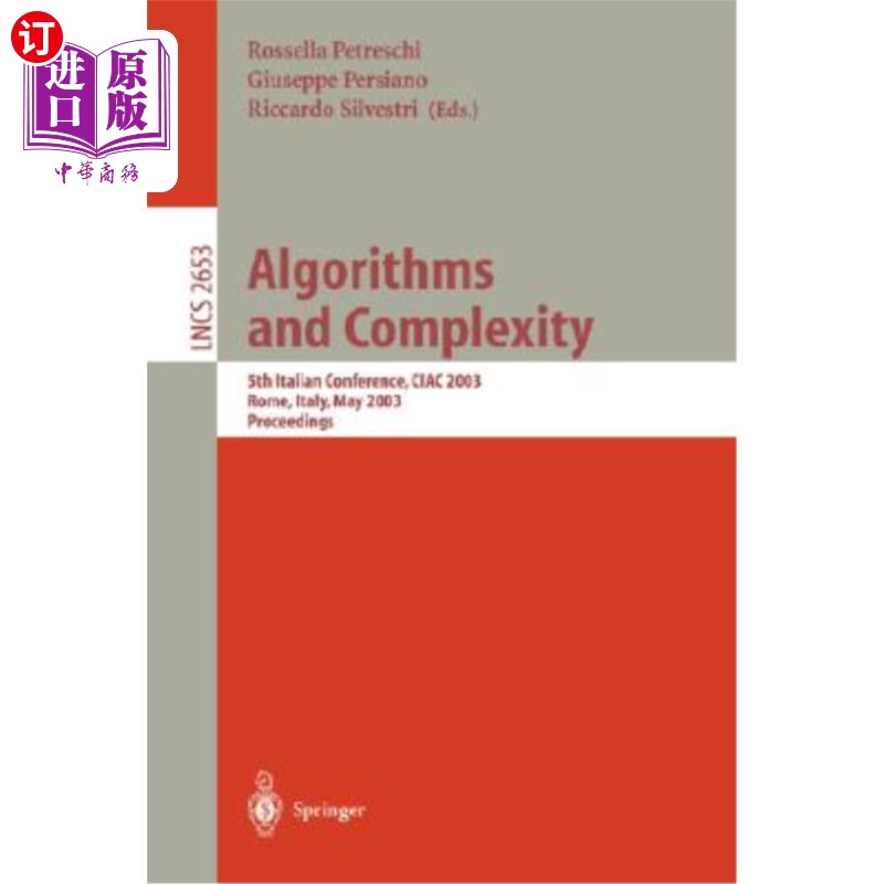 海外直订Algorithms and Complexity: 5th Italian Conference, Ciac 2003, Rome, Italy, May 2 算法与复杂性:第五届意大利