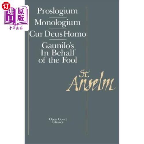 海外直订Basic Writings: Proslogium, Mologium, Gaunilo's in Behalf of the Fool, Cur Deus  基础著作：Prolo