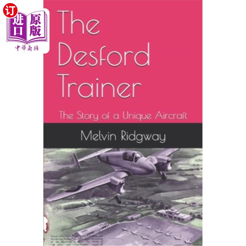 海外直订The Desford Trainer: The Story of a Unique Aircraft 《德斯福德教练机:独一无二的飞机的故事