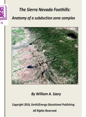 海外直订The Sierra Nevada Foothills: Anatomy of a Subduction Zone Complex 内华达山脉山麓:俯冲带复合体解剖