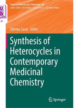 海外直订Synthesis of Heterocycles in Contemporary Medicinal Chemistry 当代药物化学中杂环化合物的合成