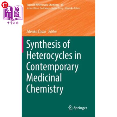 海外直订Synthesis of Heterocycles in Contemporary Medicinal Chemistry 当代药物化学中杂环化合物的合成