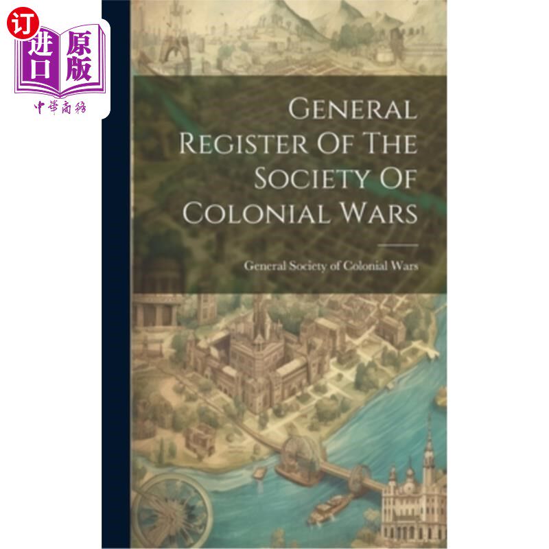 海外直订General Register Of The Society Of Colonial Wars 殖民战争协会总登记册