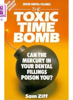 海外直订医药图书Silver Dental Fillings: The Toxic Timebomb: Can the Mercury in Your Dental Filli 银牙填充物:有毒的
