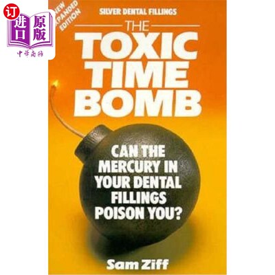 海外直订医药图书Silver Dental Fillings: The Toxic Timebomb: Can the Mercury in Your Dental Filli 银牙填充物:有毒的